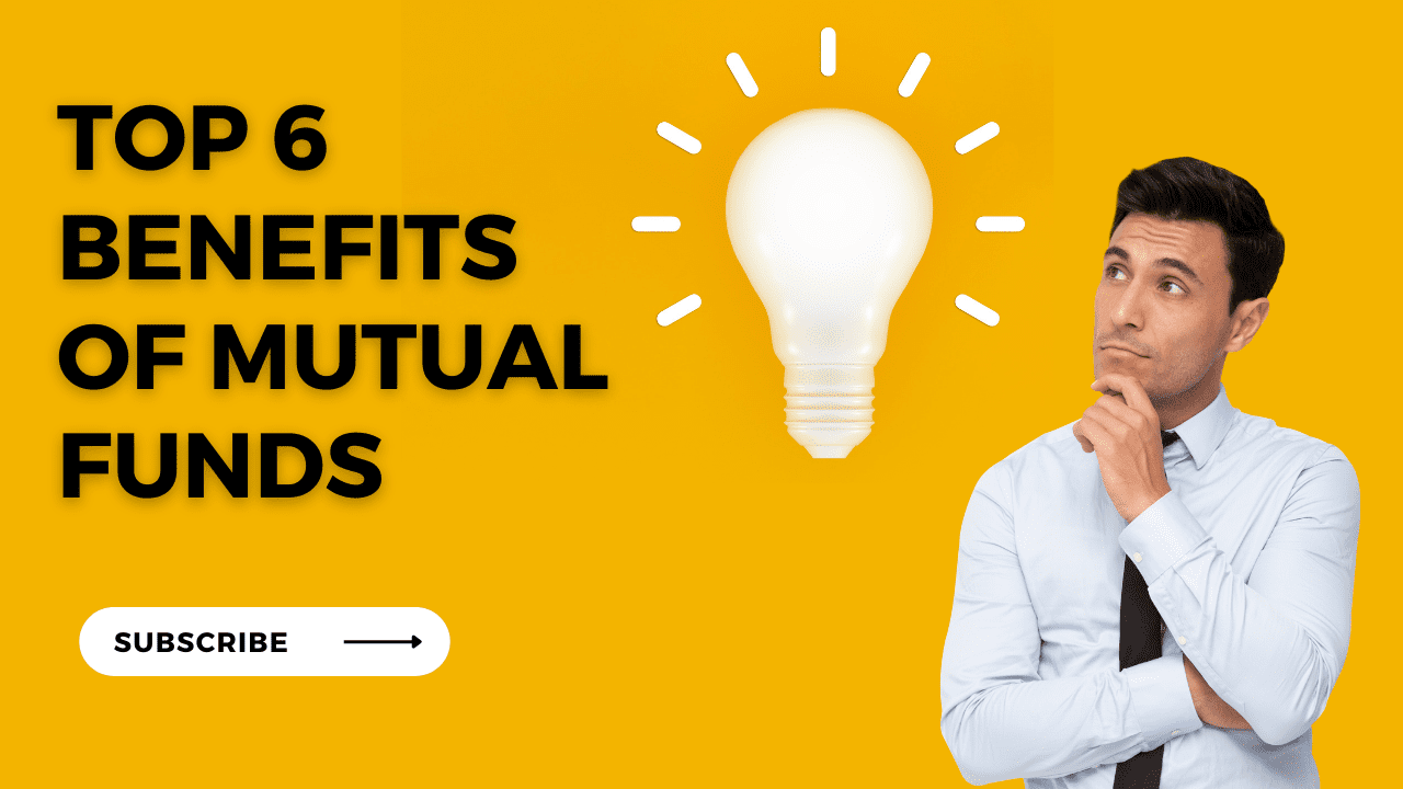 Top 6 Benefits Of Mutual Funds, Investors Must Know About Free Idea Share